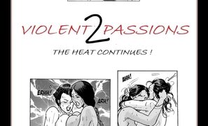 Violent Passions 2 – The Heat Continues!