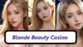 Blonde Beauty Casino [Blonde Beauty Casino]