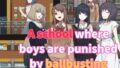 A school where boys are punished by ballbusting